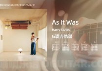 As It Was吉它谱,Harry Styles歌曲,G调高清图,4张六线简谱